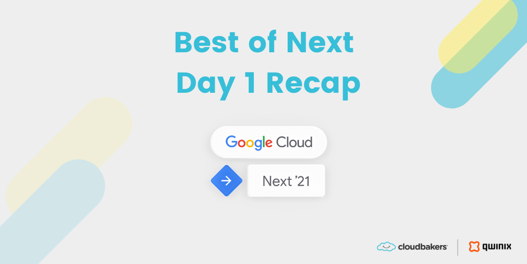 Google Cloud Next '21: Day One Recap